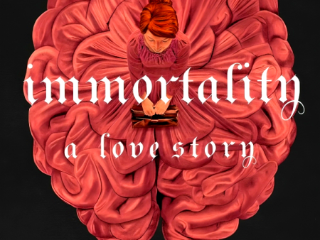 The Anatomy Duology #2: Immortality - A Love Story Online Sale