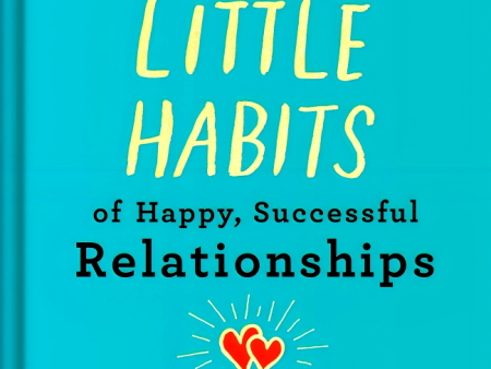 1000+ Little Habits Of Happy, Successful Relationships Supply